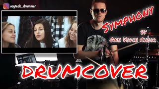 One Voice Choir - Symphony (by Clean Bandit feat. Zara Larsson) DRUMCOVER