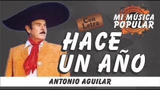 Hace Un Año - Antonio Aguilar - Con Letra (Video Lyric)