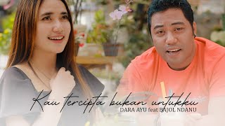 Download lagu Dara Ayu Ft. Bajol Ndanu - Kau Tercipta Bukan Untukku ( Reggae Version) mp3