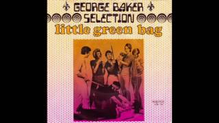 George Baker Selection - Little Green Bag