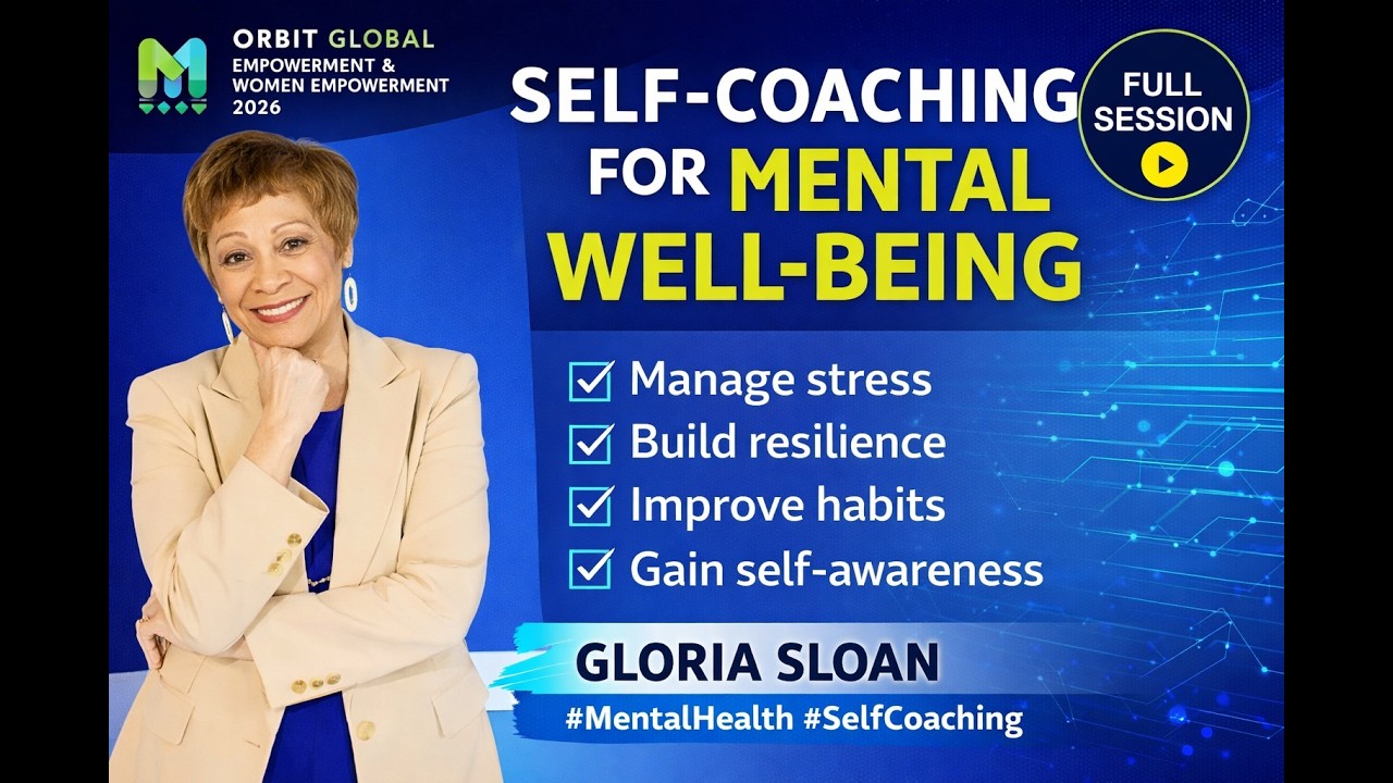Self-Coaching for Mental Well-being | Gloria Sloan | Orbit Global 2026