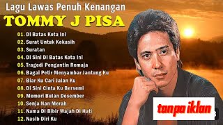 Download lagu Full album Tommy j pissa|lagu Nostalgia enak didenger  mp3 Download lagu Full album Tommy j pissa|lagu Nostalgia enak didenger  mp3
