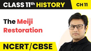 NCERT Class 11 History Chapter 11 | The Meiji Restoration - Paths to Modernisation (Theme 11)