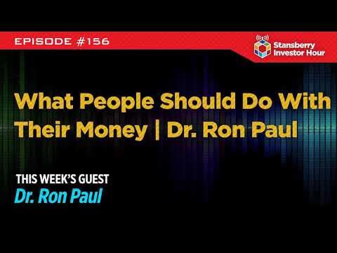 What People Should Do With Their Money | Dr. Ron Paul