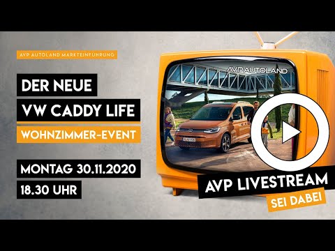 Der neue VW Caddy Life - Die Online-Markteinführung - AVP Autoland