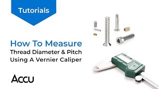 Measuring Screw Thread Diameter and Pitch Using a Vernier Caliper | Accu Tutorials