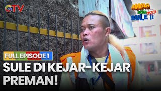 Download lagu SULE DIKEJAR PREMAN | AWAS ADA SULE LAGI | FULL EPS.1 mp3 Download lagu SULE DIKEJAR PREMAN | AWAS ADA SULE LAGI | FULL EPS.1 mp3