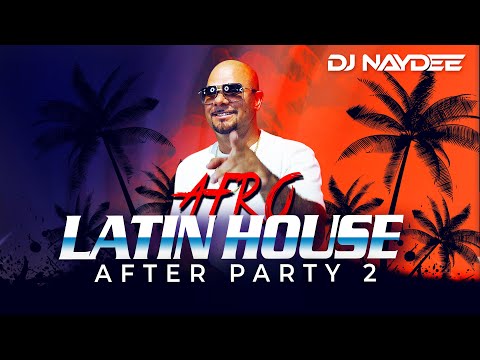 Afro Latin House Mix 2 2022 | Afro House, Deep House | Live Set by DJ Naydee