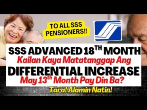 NAG AVAIL NG ADVANCED 18TH MONTH, KAILAN KAYA MATATANGGAP ANG DIFFERENTIAL INCREASE? 13THMO MERON BA