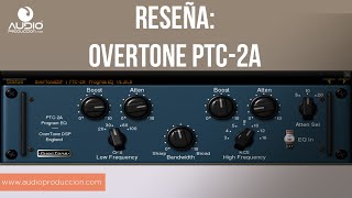 Video thumbnail for Reseña: Overtone DSP PTC-2A Emulación Pultec EQ by Audioproduccion