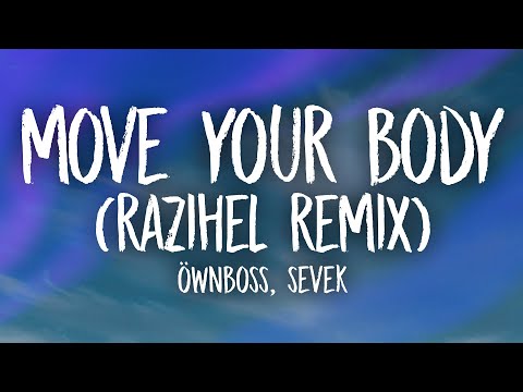 Öwnboss, Sevek – Move Your Body (Razihel Remix) Lyrics