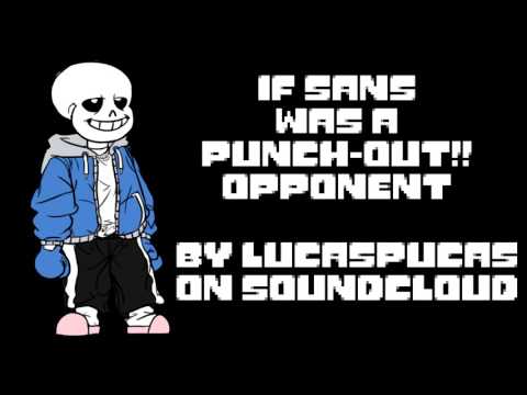 Miscellaneous - If Sans Was A Punch-Out!! Opponent [Extended]