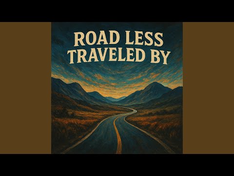Road Less Traveled By