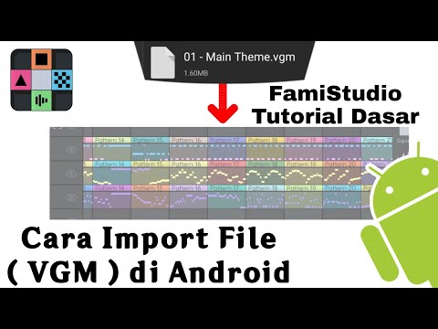 FAMISTUDIO CARA IMPORT MEMBUKA FILE VGM DI ANDROID TUTORIAL DASAR