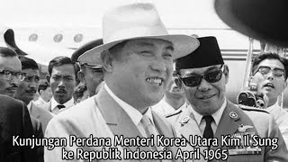 Download lagu Kunjungan Perdana Menteri Korea Utara Kim Il Sung ke Indonesia April 1965 | Kamerad Rossa mp3