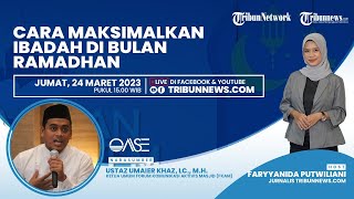 OASE: Cara Maksimalkan Ibadah di Bulan Ramadhan