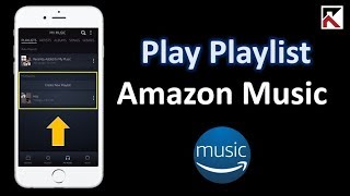 How To Play Your Playlists On Amazon Music
