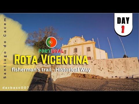 Caminho Histórico Rota Vicentina de Portugal / Trilha dos Pescadores dia 1 Santiago do Cacém | Dazbass007