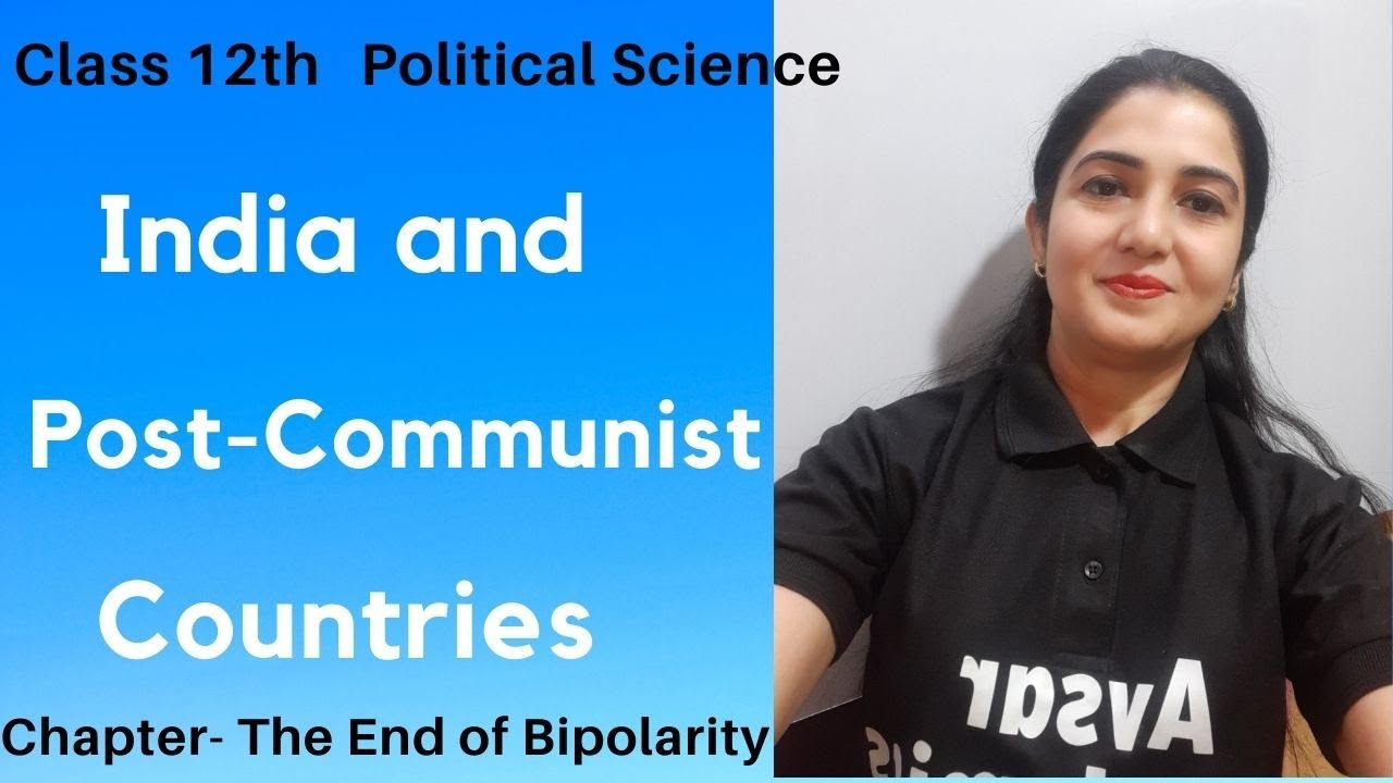 Class 12 Political Science I India and post communist countries I The End of Bipolarity I