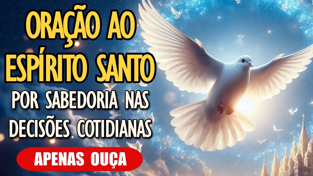 Oração ao Espírito Santo Por Sabedoria nas Decisões Cotidianas #oração #oraçãodamanhã #oraçãododia