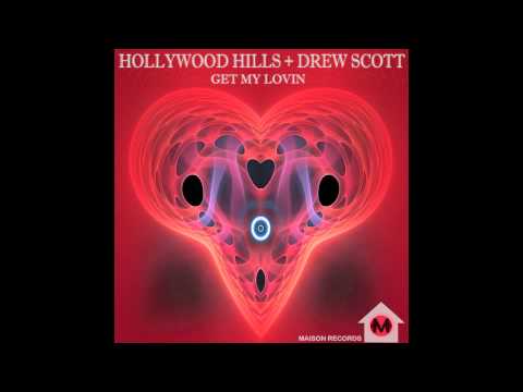 Hollywood Hills + Drew Scott - Get My Lovin - Maison records