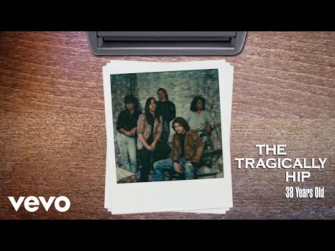 The Tragically Hip - 38 Years Old (Audio)