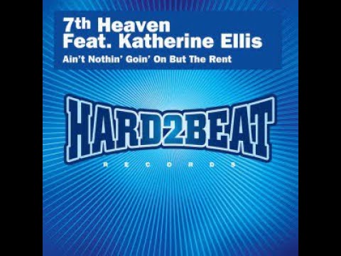 7th Heaven Ft. Katherine Ellis - Aint Nothin Goin On But The Rent (Soulshaker Remix)