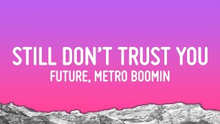 Future, Metro Boomin - We Still Don't Trust You (Lyrics) ft. The Weeknd