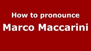 How to pronounce Marco Maccarini