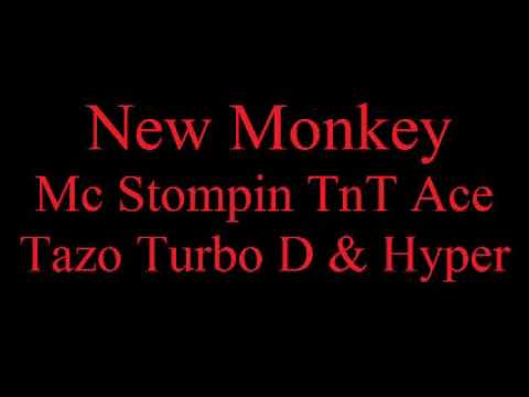 New Monkey   Mc Stompin TnT Ace Tazo Turbo D & Hyper