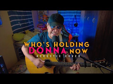 Who's Holding Donna Now (Acoustic Cover) Neyosi