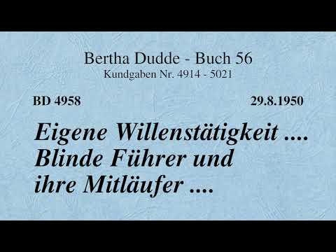 BD 4958 - EIGENE WILLENSTÄTIGKEIT .... BLINDE FÜHRER UND IHRE MITLÄUFER ....