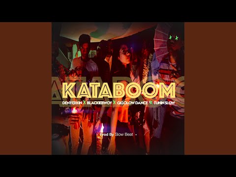 Kataboom (feat. Denyerkin, Blackiebwoy & GigoloDance)