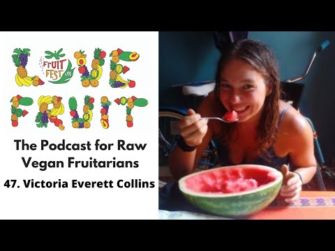 47. Victoria Everett Collins - Severe Mental Illness To Joy On Fruit