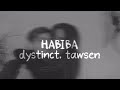 dystinct, tawsen - HABIBA (slowed)