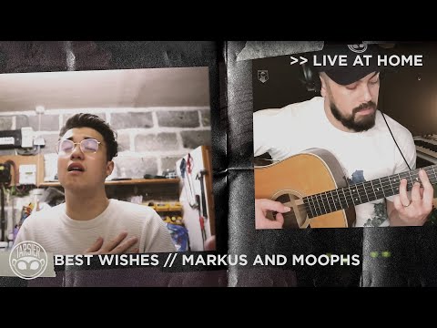 "Best Wishes" - Markus with Moophs | B-SIDE [Live At Home]