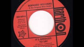 Bernard Williams &amp; the original Blue Notes    It&#39;s Needless to say