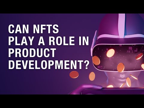 Six Ways NFTs Can Alter Our Product Development Process: Industrial Design & Engineering
