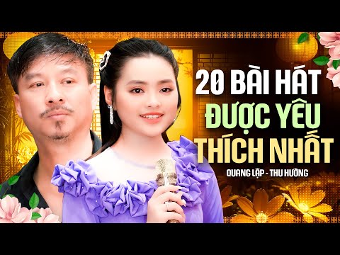 TOP 20 Bài Hát Song Ca HOT NHẤT🔥 Được Yêu Thích Nhất Của Quang Lập Thu Hường - Nghe Thử Là Mê