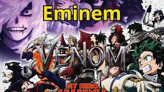 My hero academia season 6 (AMV) venom (Eminem)