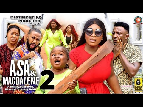 ASA AND MAGDALENE 2 - Ebube Obio x Destiny Etiko  2022 Latest Nigerian Nollywood Movie