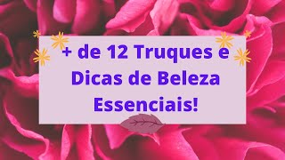 + de 12 Truques e Dicas de Beleza Essenciais!