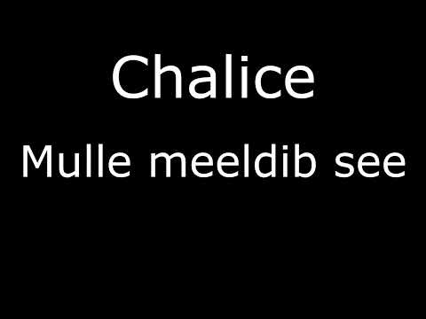 Chalice - Mulle meeldib see