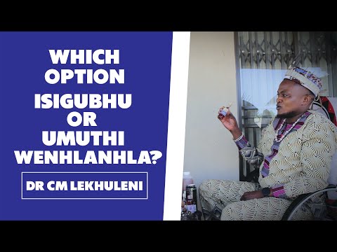 Isigubhu or Umuthi Wenhlanhla What's Best? - DR CM Lekhuleni