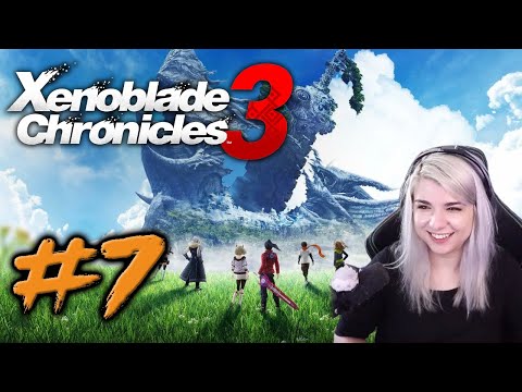 Xenoblade Chronicles 3 - Part 7 - I cried AGAIN