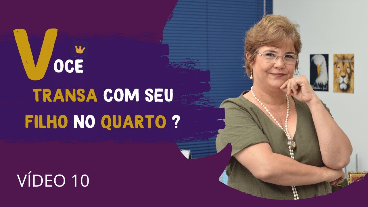 Você transa com seu filho no quarto