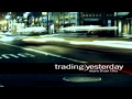 Trading Yesterday - For You Only [HD] 