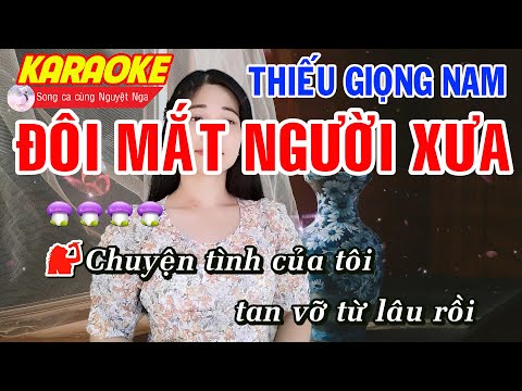 ✔️ ĐÔI MẮT NGƯỜI XƯA ➤ KARAOKE Thiếu Giọng Nam ➤ Song ca cùng Nguyệt Nga