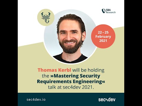 sec4dev 2021 -  Mastering Security Requirements Engineering  - Thomas Kerbl