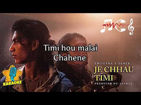 karaoke Je Chhau Timi - Swoopna Suman x Samir Shrestha